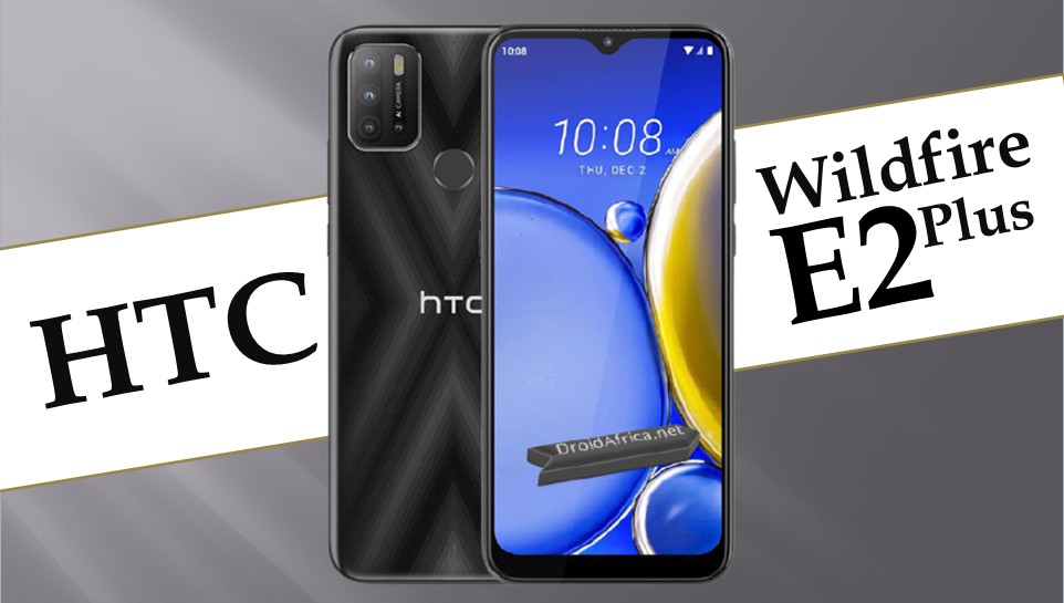Wildfire E2 Plus is HTC's first smartphone with 6.8-inches screen; runs Tiger T610 | DroidAfrica