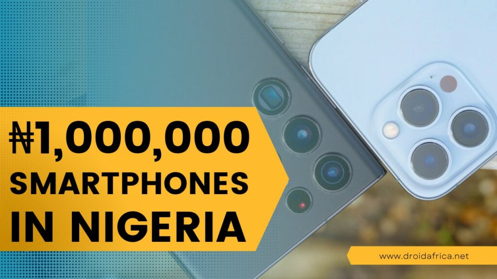 Best smartphones and tablets of 1 million Naira, or above in Nigeria | DroidAfrica
