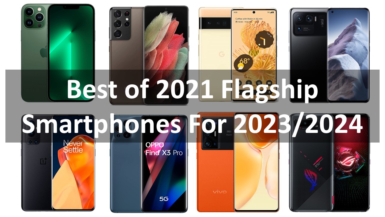 The Best of 2021 Snapdragon 888 Flagship Smartphones Still Worth Buying in 2023/2024 | DroidAfrica
