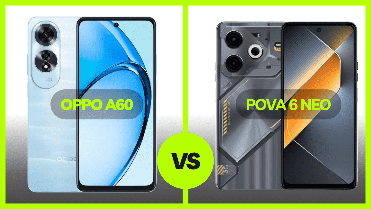 OPPO A60 vs Tecno Pova 6 Neo: Which Phone is Better OPPO A60 vs Tecno Pova 6 Neo